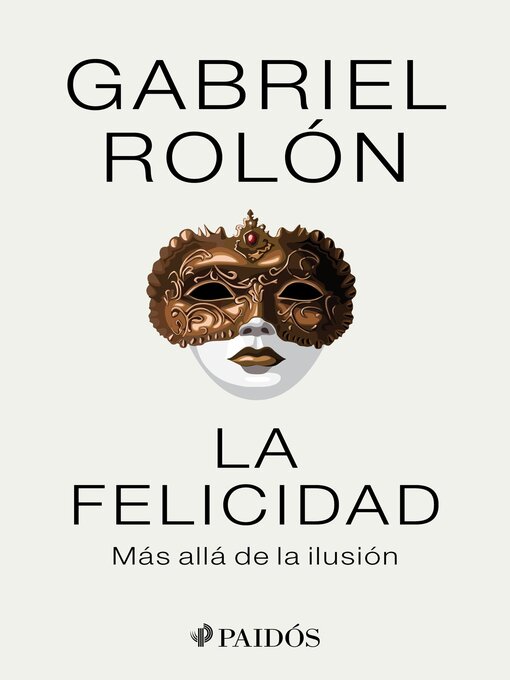 Title details for La felicidad (Edición mexicana) by Gabriel Rolón - Available